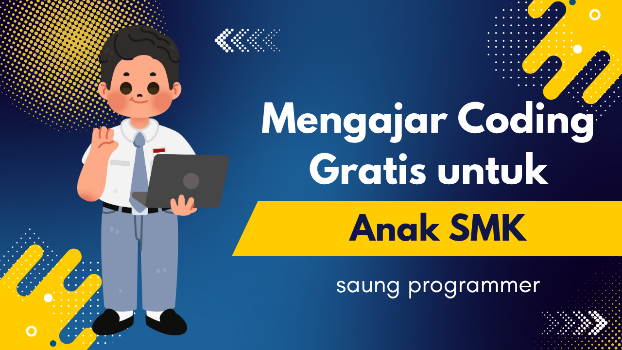 Mengajar Coding Gratis untuk Anak SMK